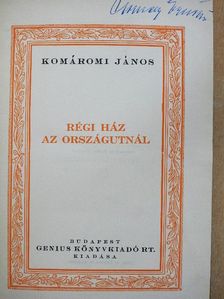 Komáromi János - Régi ház az országutnál [antikvár]
