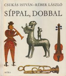 Csukás István - Síppal, dobbal [antikvár]