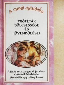 Próféták bölcsessége és jövendölései [antikvár]