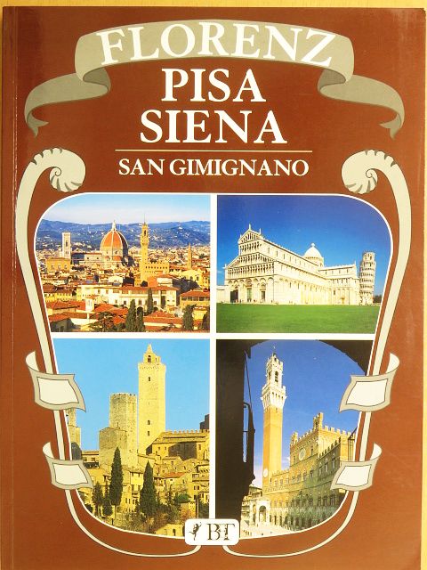 Florenz, Pisa, Siena, San Gimignano [antikvár]