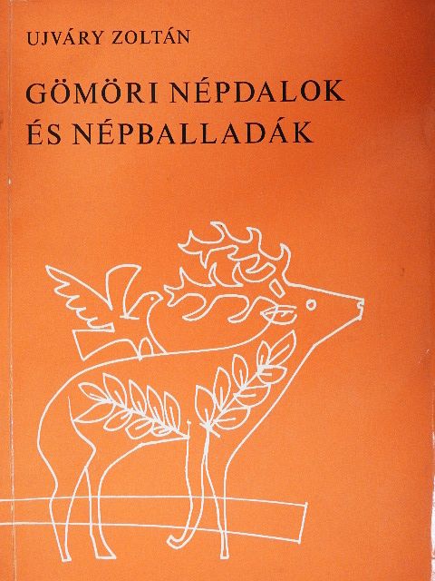 Ujváry Zoltán - Gömöri népdalok és népballadák [antikvár]