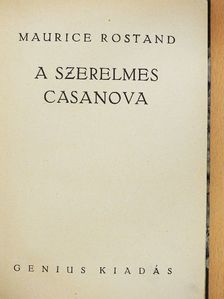 Maurice Rostand - A szerelmes Casanova [antikvár]