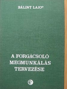Almási László - A forgácsoló megmunkálás tervezése [antikvár]