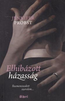 Jennifer Probst - Elhibázott házasság [antikvár]