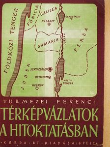 Túrmezei Ferenc - Térképvázlatok a hitoktatásban [antikvár]