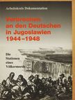 Georg Wildmann - Verbrechen an den Deutschen in Jugoslawien 1944-1948 [antikvár]