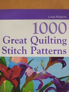 Luise Roberts - 1000 Great Quilting Stitch Patterns [antikvár]