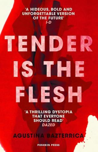 Agustina Bazterrica - Tender is the Flesh