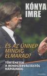 Kónya Imre - ...és az ünnep mindig elmarad? [antikvár]