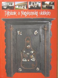 Tájházak a Nagykunság vidékén [antikvár]