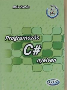 Illés Zoltán - Programozás C# nyelven [antikvár]