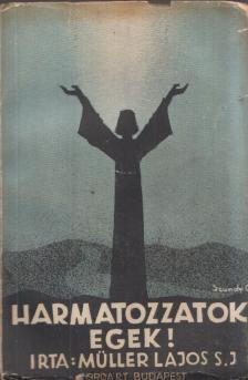 Müller Lajos S. J. - Harangozzatok egek [antikvár]