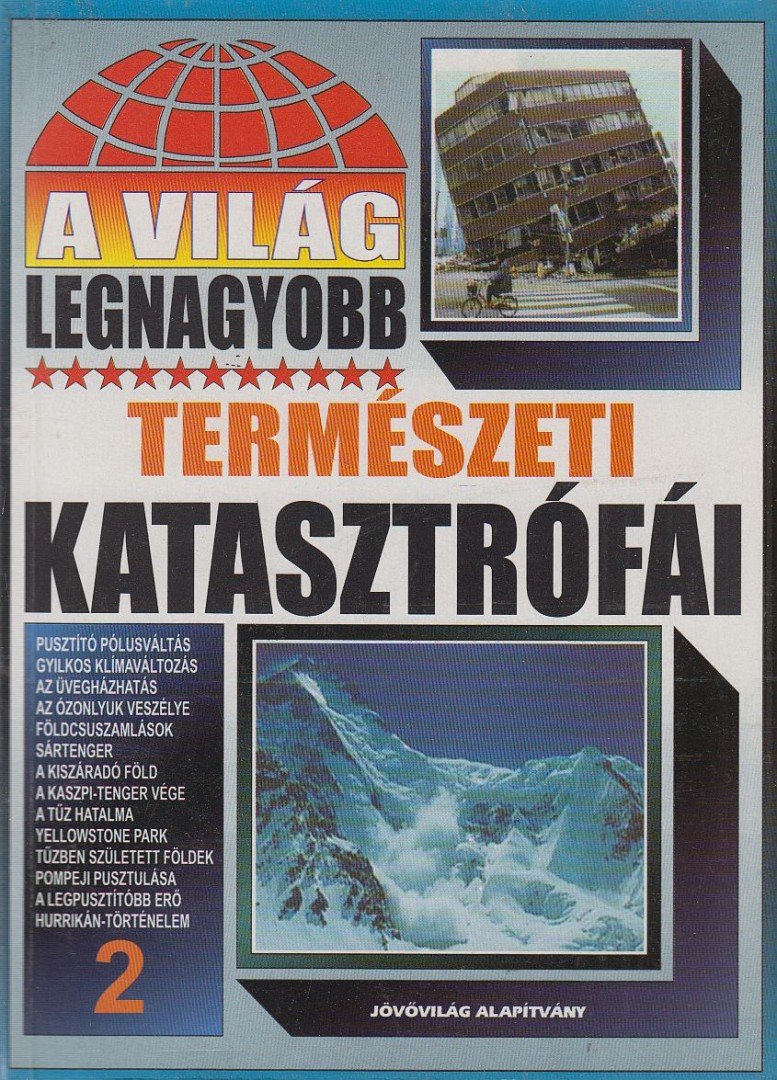 BOLYKI TAMÁS - A világ legnagyobb természeti katasztrófái 2. [antikvár]
