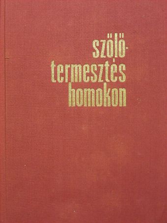 Andrási Elemér - Szőlőtermesztés homokon [antikvár]