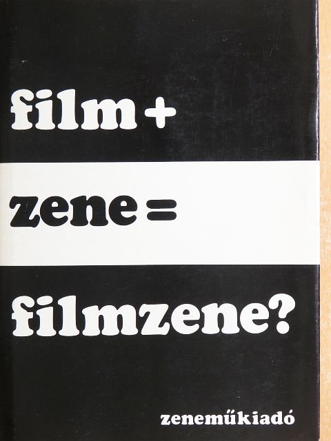 Alberto Cavalcanti - Film+zene=filmzene? [antikvár]
