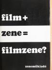 Alberto Cavalcanti - Film+zene=filmzene? [antikvár]