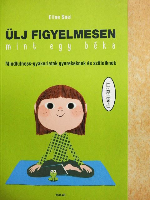 Eline Snel - Ülj figyelmesen mint egy béka - CD-vel [antikvár]