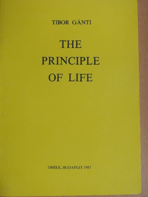 Gánti Tibor - The Principle of Life [antikvár]