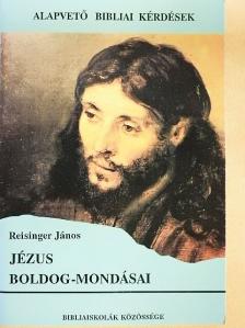 Reisinger János - Jézus boldog-mondásai [antikvár]