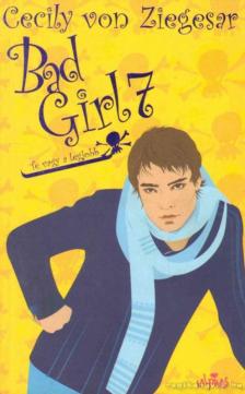 Cecily von Ziegesar - Bad Girl 7. [antikvár]