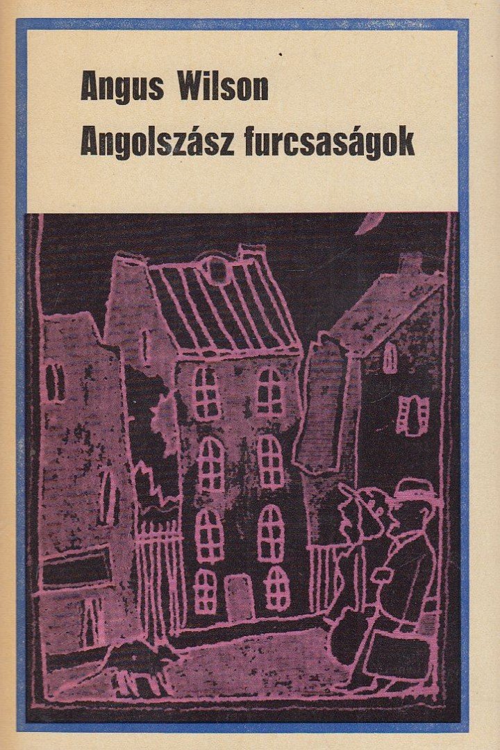 Wilson, Angus - Angolszász furcsaságok [antikvár]