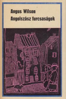 Wilson, Angus - Angolszász furcsaságok [antikvár]