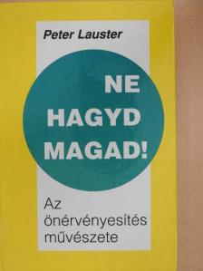 Peter Lauster - Ne hagyd magad! [antikvár]