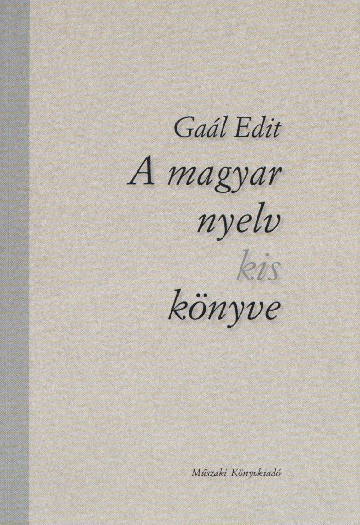 Gaál Edit - A magyar nyelv kis könyve [antikvár]