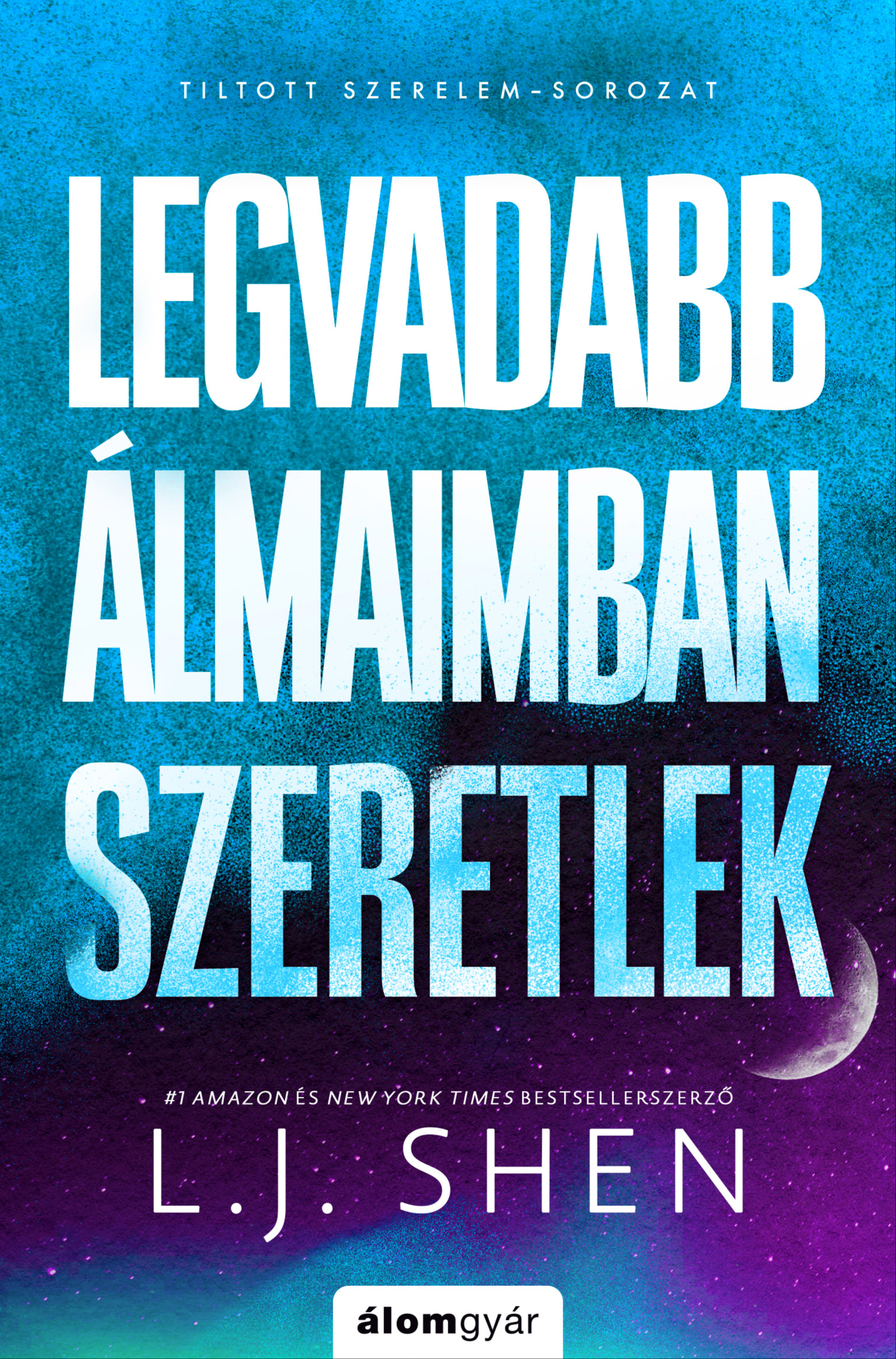 L. J. Shen - Legvadabb álmaimban szeretlek - Tiltott szerelem 2. [eKönyv: epub, mobi]