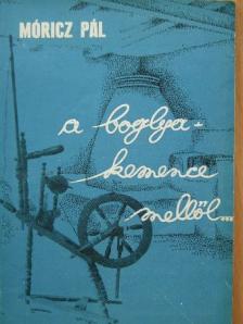 Móricz Pál - A boglya-kemence mellől... [antikvár]