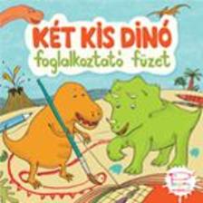 Kőszeghy Csilla - Két kis dinó - foglalkoztató füzet