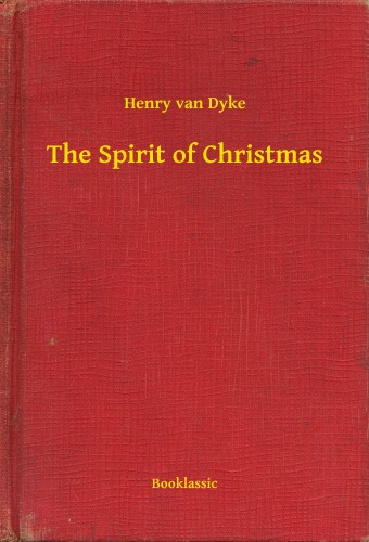 van Dyke Henry - The Spirit of Christmas [eKönyv: epub, mobi]