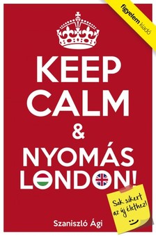 Szaniszló Judit - Keep Calm & Nyomás London [eKönyv: epub, mobi]