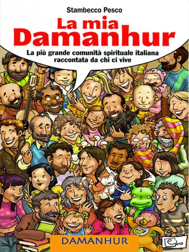 Pesco Stambecco - La mia Damanhur [eKönyv: epub, mobi]