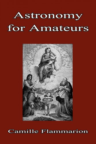 Camille, Flammarion - Astronomy for Amateurs [eKönyv: epub, mobi]