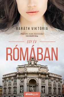 Baráth Viktória - Egy év Rómában [eKönyv: epub, mobi]