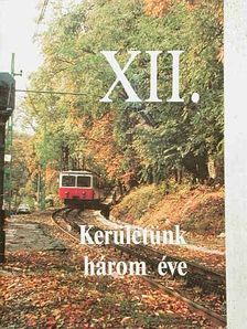XII. Kerületünk három éve [antikvár]