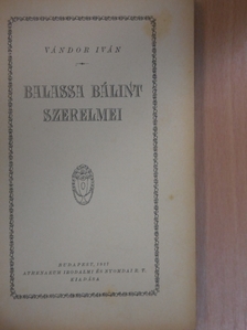 Vándor Iván - Balassa Bálint szerelmei [antikvár]