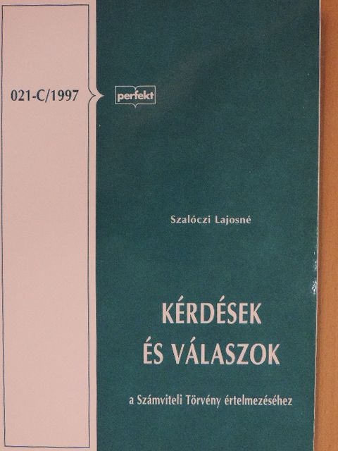 Szalóczi Lajosné - Kérdések és válaszok a Számviteli Törvény értelmezéséhez [antikvár]