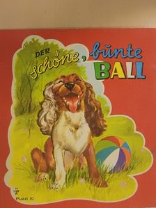 Der schöne, bünte Ball [antikvár]