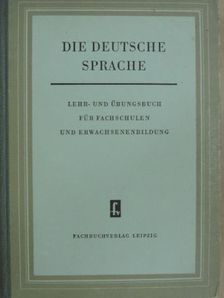 Dr. R. Hentzschel - Die Deutsche Sprache [antikvár]