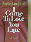 Joyce Landorf - I Came To Love You Late [antikvár]