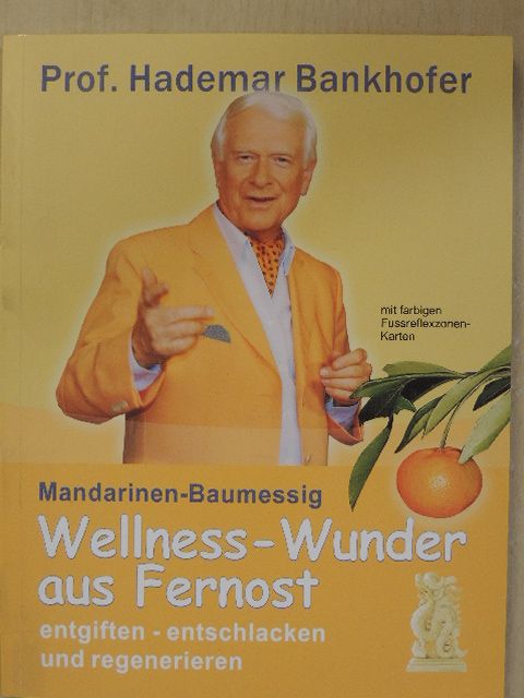 Prof. Hademar Bankhofer - Wellness-Wunder aus Fernost [antikvár]