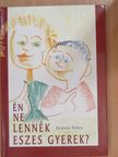 Szávai Géza - Én ne lennék eszes gyerek? [antikvár]