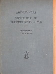 Arthur Haas - Einführung in die theoretische Physik II. [antikvár]