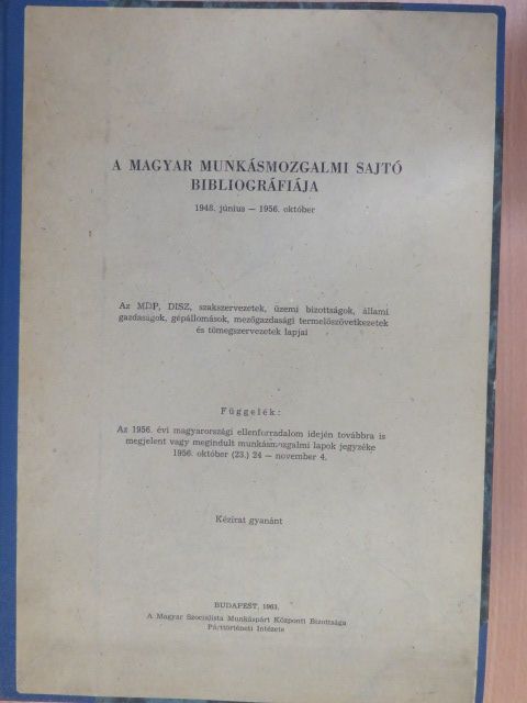 A magyar munkásmozgalmi sajtó bibliográfiája [antikvár]