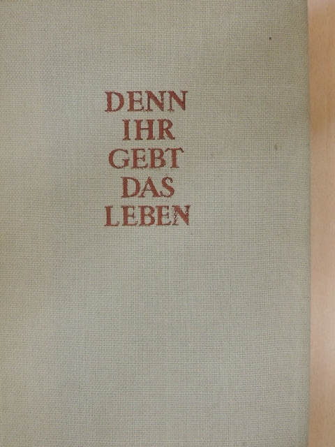 Theodor Fontane - Denn Ihr gebt das Leben [antikvár]