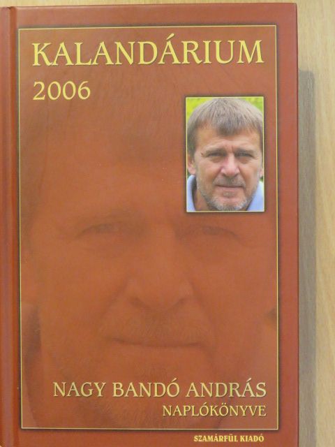 Nagy Bandó András - Kalandárium 2006 (aláírt példány) [antikvár]