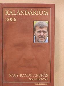 Nagy Bandó András - Kalandárium 2006 (aláírt példány) [antikvár]