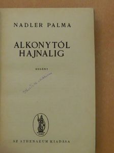 Nadler Palma - Alkonytól hajnalig [antikvár]